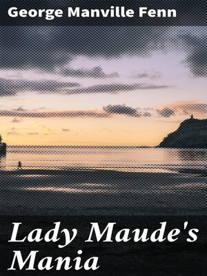 cover image of Lady Maude's Mania